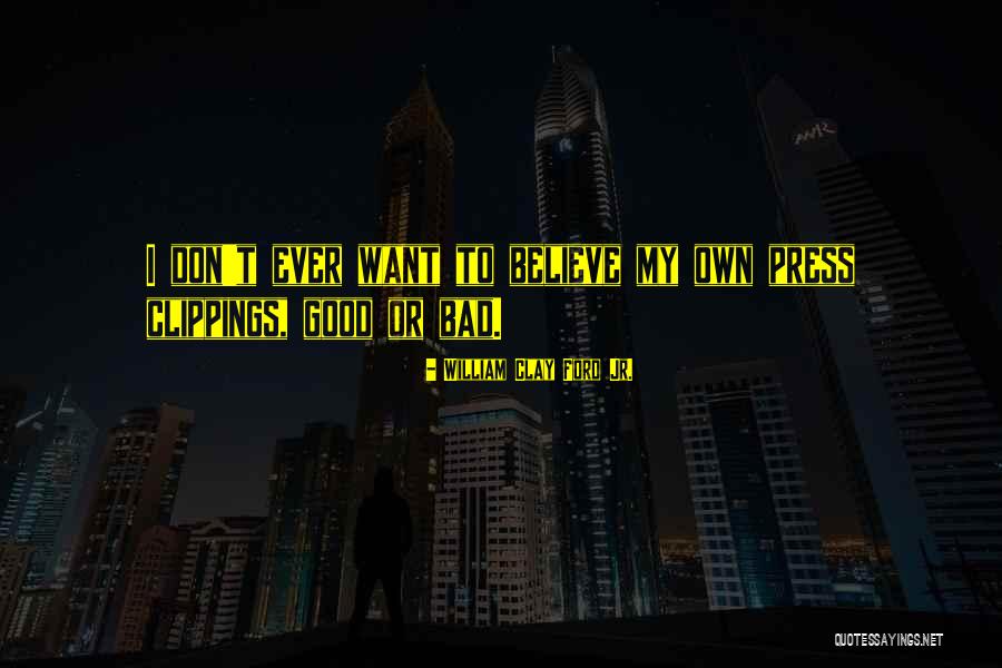 Good Ford Quotes By William Clay Ford Jr. Good Ford Quotes By William Clay Ford Jr.