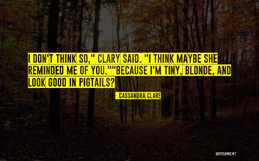 Good Fray Quotes By Cassandra Clare