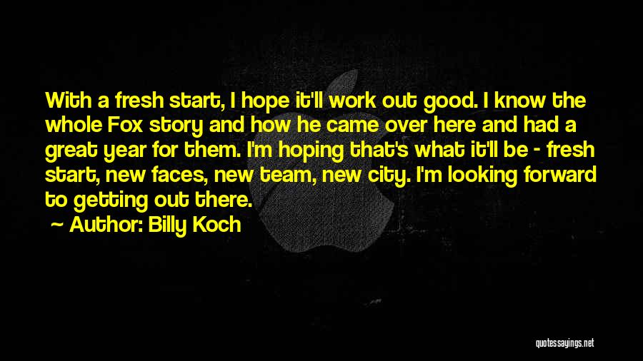 Good Fresh Start Quotes By Billy Koch