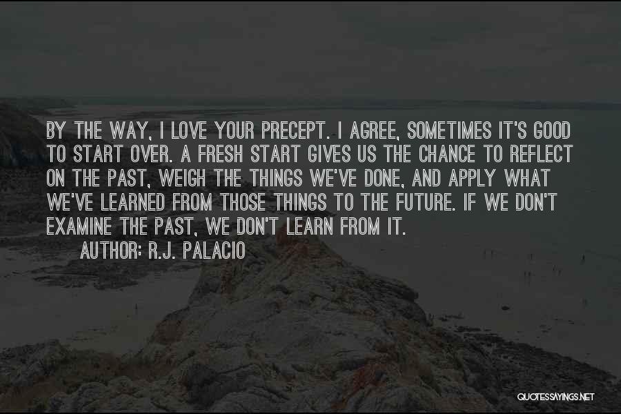 Good Fresh Start Quotes By R.J. Palacio