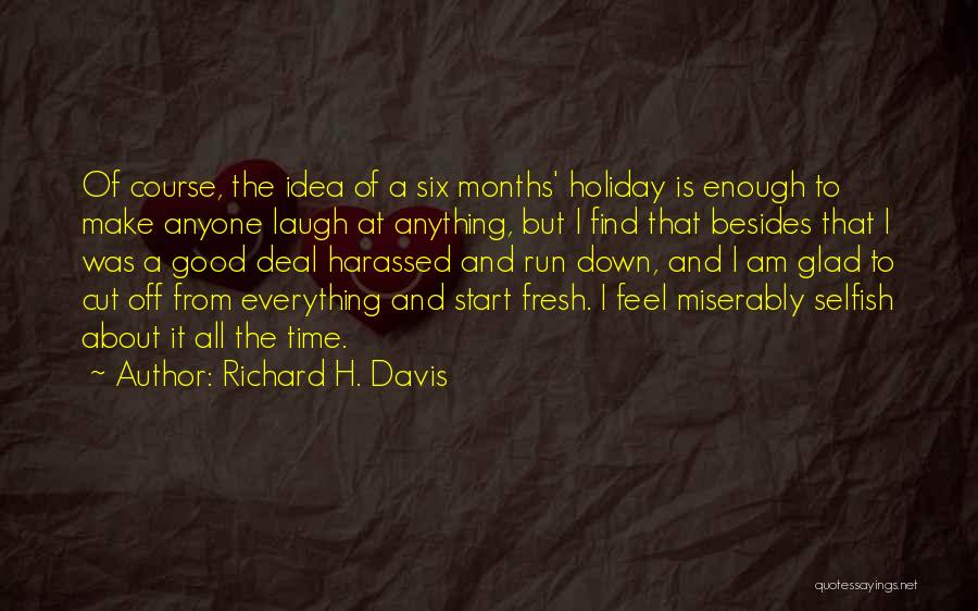 Good Fresh Start Quotes By Richard H. Davis