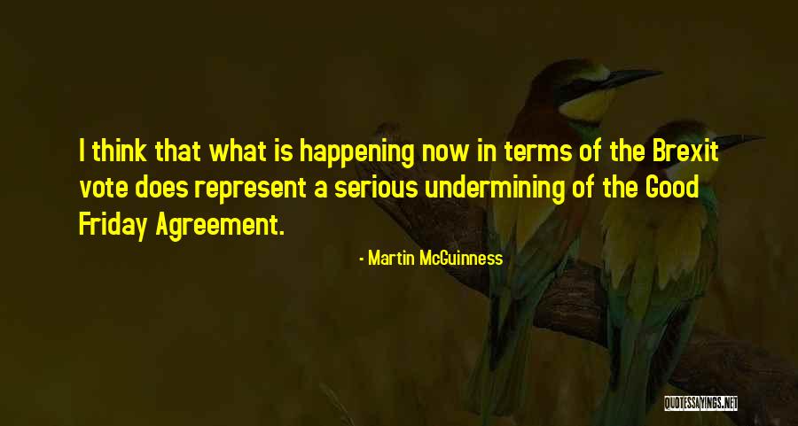 Good Friday Agreement Quotes By Martin McGuinness Good Friday Agreement Quotes By Martin McGuinness