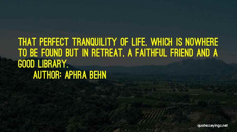 Good Friend Life Quotes By Aphra Behn