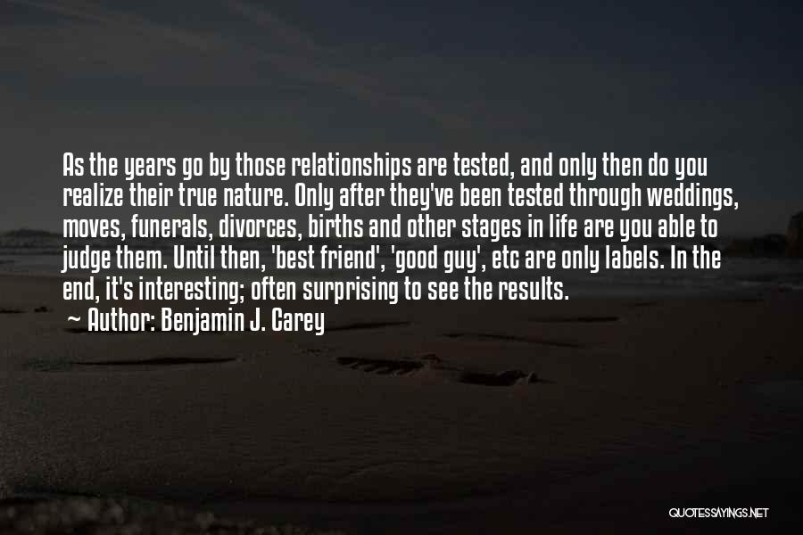 Good Friend Life Quotes By Benjamin J. Carey