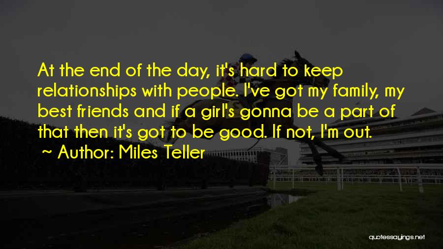 Good Friends And Best Friends Quotes By Miles Teller