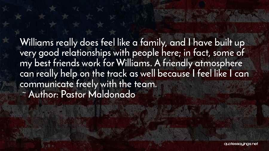 Good Friends And Best Friends Quotes By Pastor Maldonado