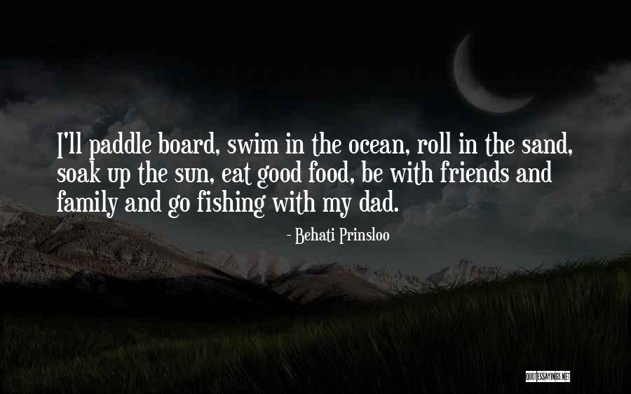 Good Friends And Family Quotes By Behati Prinsloo