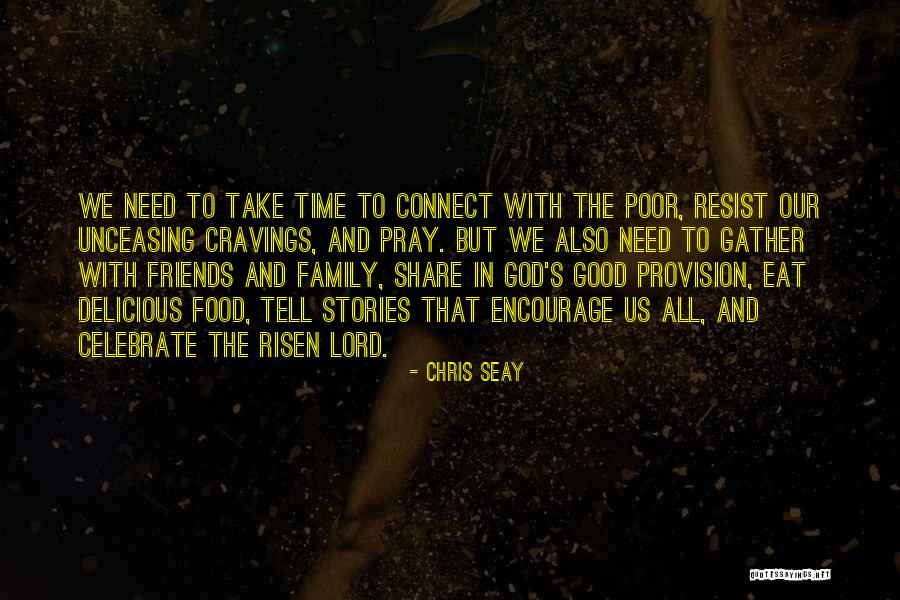 Good Friends And Family Quotes By Chris Seay