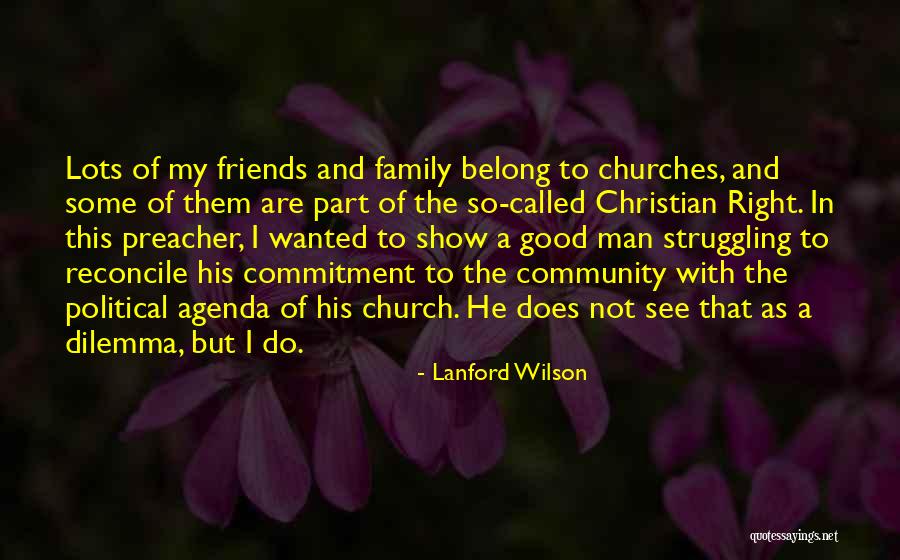 Good Friends And Family Quotes By Lanford Wilson