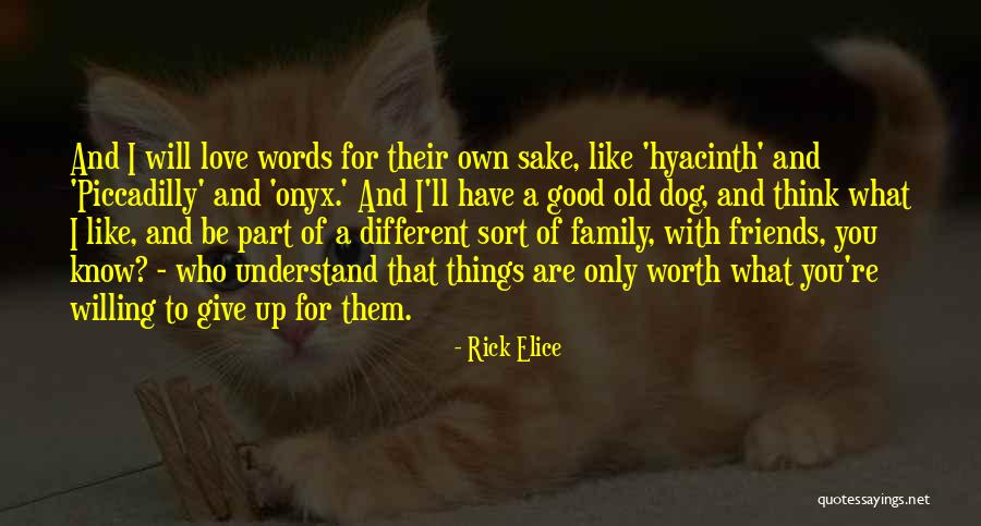 Good Friends And Family Quotes By Rick Elice