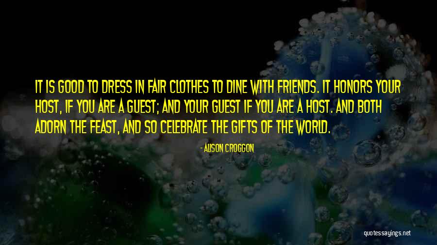 Good Friends And Friendship Quotes By Alison Croggon Good Friends And Friendship Quotes By Alison Croggon