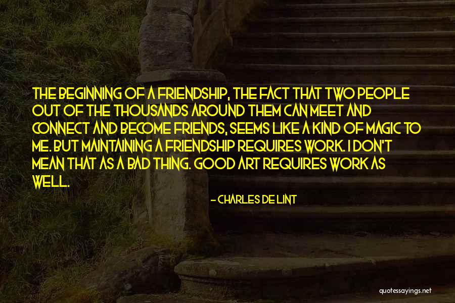Good Friends And Friendship Quotes By Charles De Lint Good Friends And Friendship Quotes By Charles De Lint