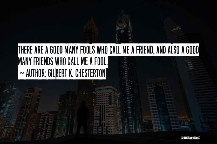 Good Friends And Friendship Quotes By Gilbert K. Chesterton
