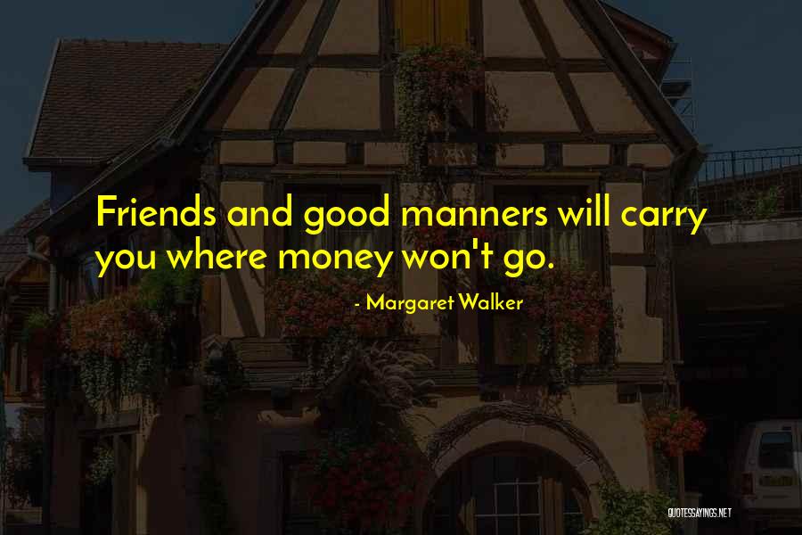 Good Friends And Friendship Quotes By Margaret Walker Good Friends And Friendship Quotes By Margaret Walker