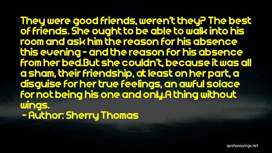 Good Friends And Friendship Quotes By Sherry Thomas
