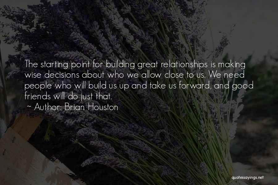 Good Friends And Great Friends Quotes By Brian Houston