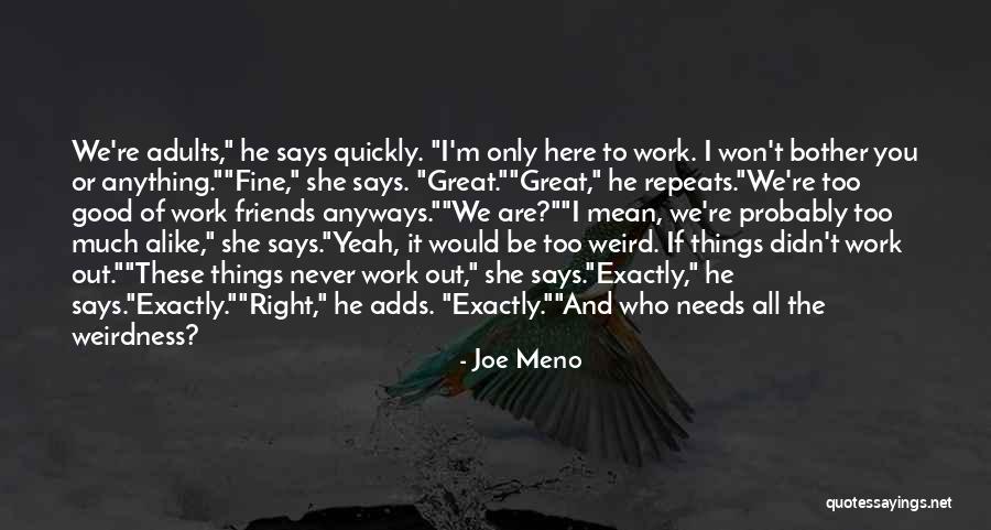 Good Friends And Great Friends Quotes By Joe Meno