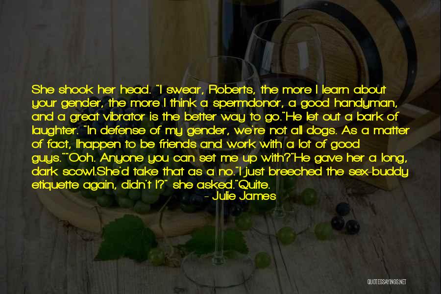 Good Friends And Great Friends Quotes By Julie James