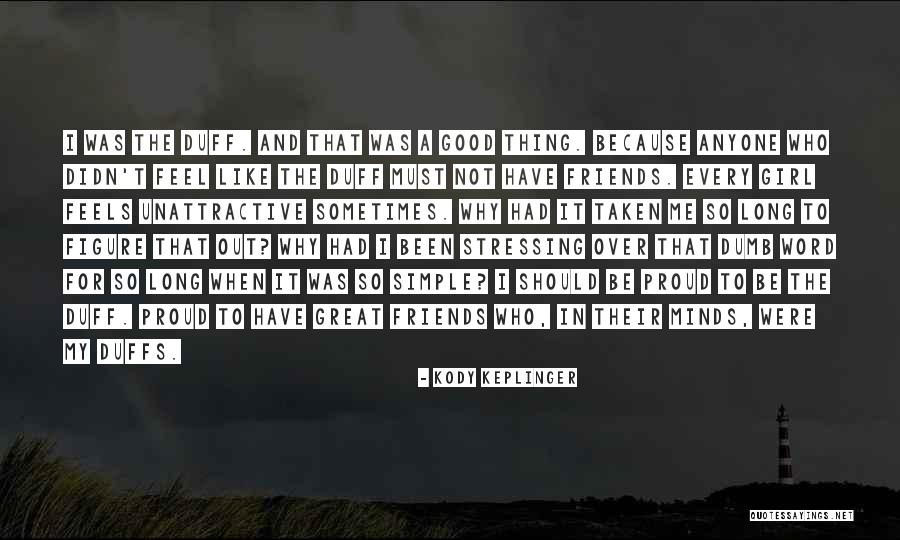 Good Friends And Great Friends Quotes By Kody Keplinger Good Friends And Great Friends Quotes By Kody Keplinger