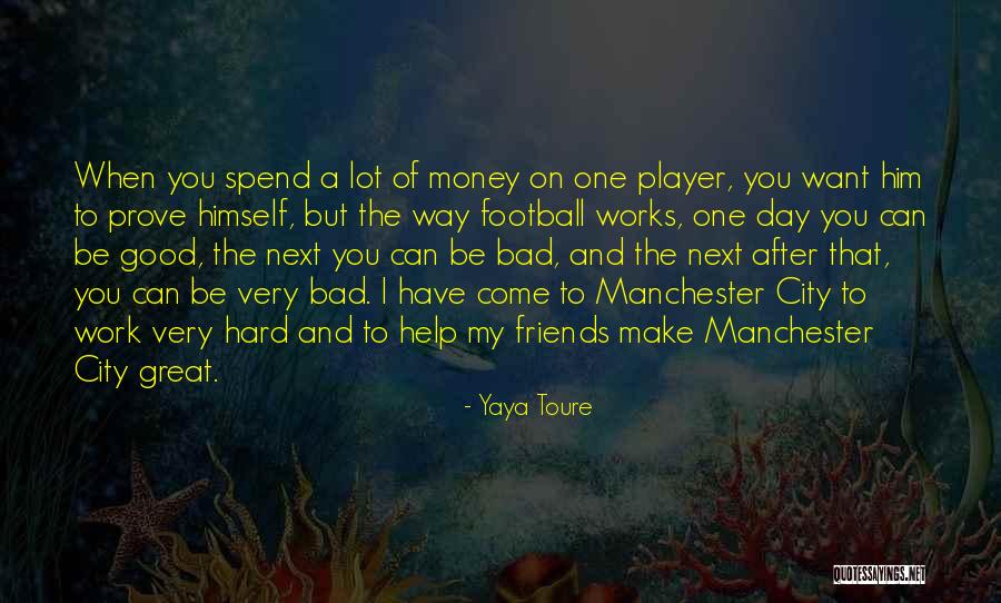 Good Friends And Great Friends Quotes By Yaya Toure