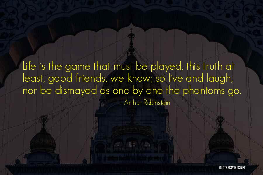 Good Friends And Life Quotes By Arthur Rubinstein