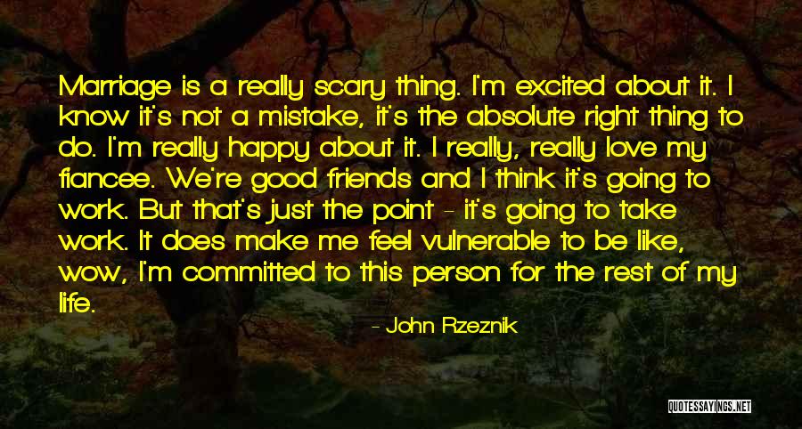 Good Friends And Life Quotes By John Rzeznik