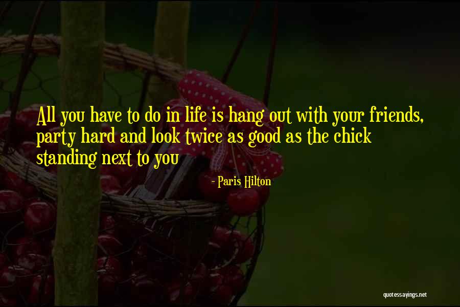 Good Friends And Life Quotes By Paris Hilton