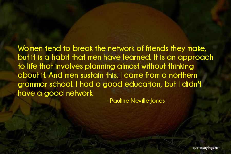 Good Friends And Life Quotes By Pauline Neville-Jones