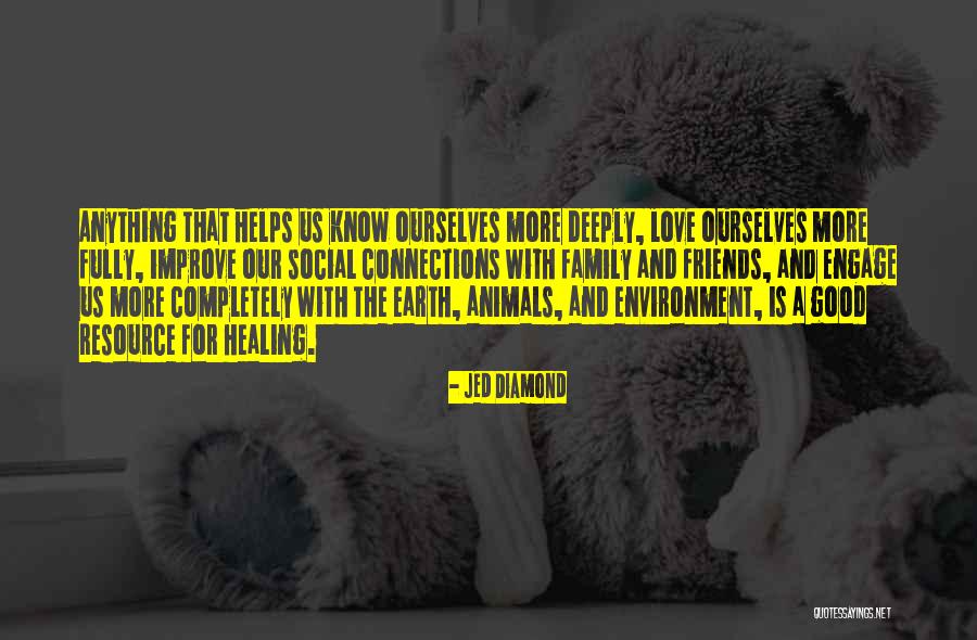 Good Friends And Love Quotes By Jed Diamond Good Friends And Love Quotes By Jed Diamond