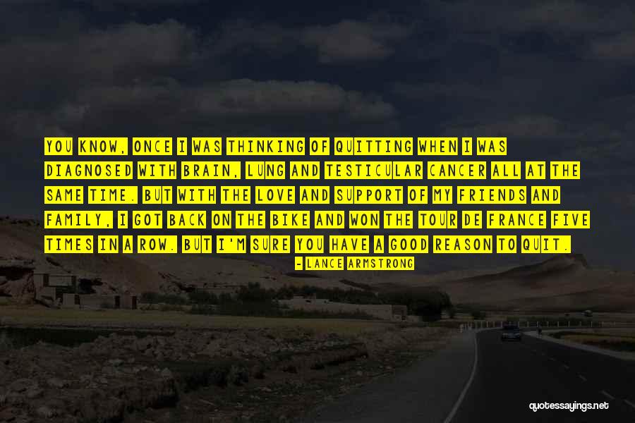 Good Friends And Love Quotes By Lance Armstrong Good Friends And Love Quotes By Lance Armstrong
