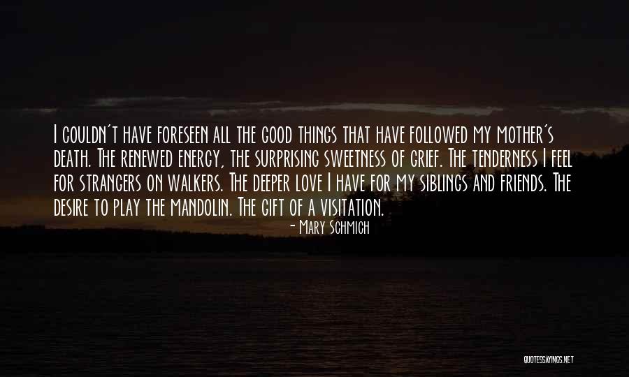 Good Friends And Love Quotes By Mary Schmich