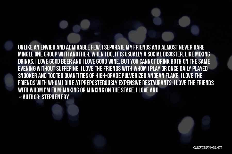 Good Friends And Love Quotes By Stephen Fry