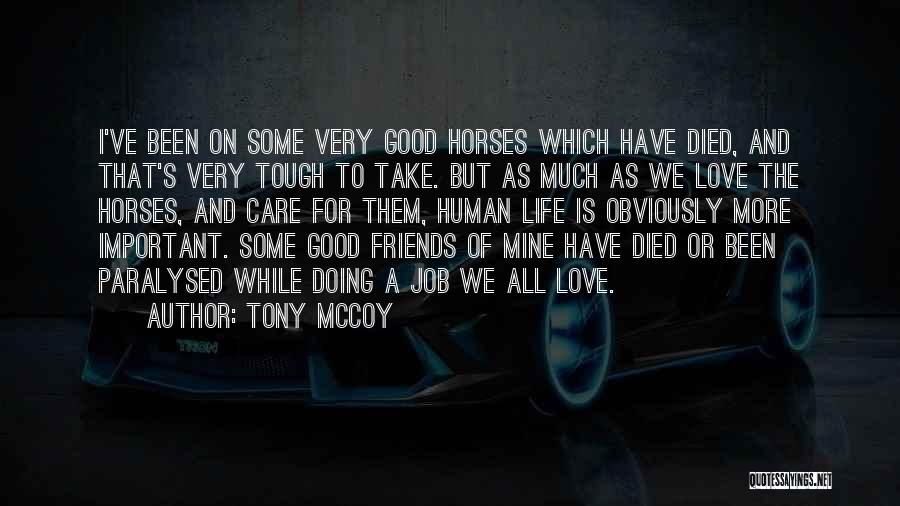 Good Friends And Love Quotes By Tony McCoy
