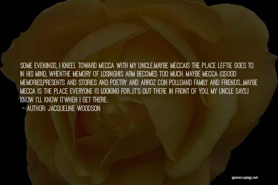 Good Friends And Memories Quotes By Jacqueline Woodson