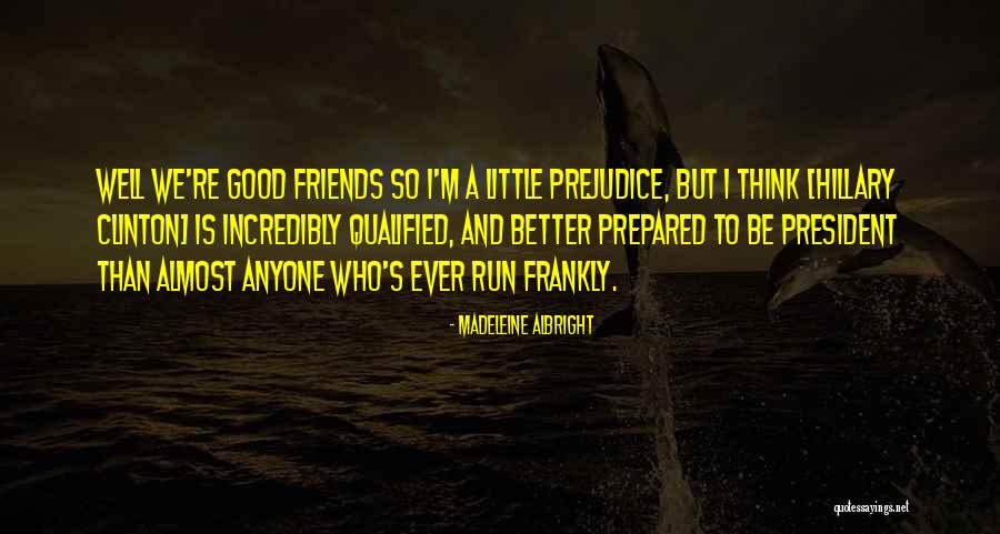 Good Friends And Running Quotes By Madeleine Albright Good Friends And Running Quotes By Madeleine Albright