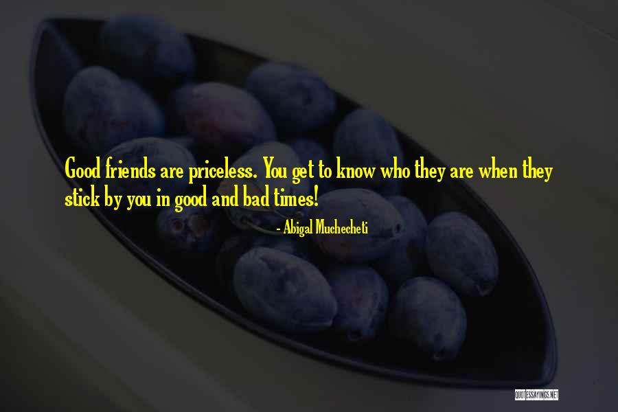 Good Friends Are Priceless Quotes By Abigal Muchecheti