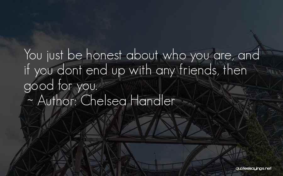 Good Friends Are Quotes By Chelsea Handler