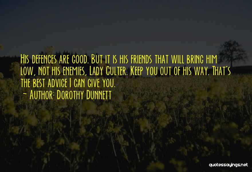 Good Friends Are Quotes By Dorothy Dunnett Good Friends Are Quotes By Dorothy Dunnett