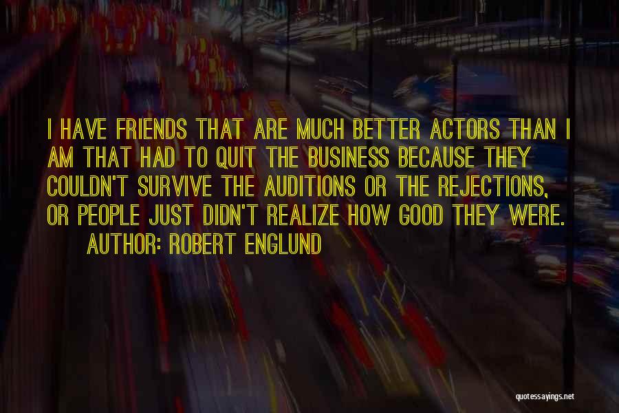 Good Friends Are Quotes By Robert Englund