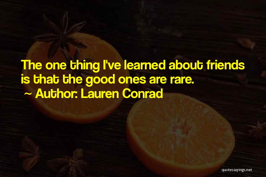 Good Friends Are Rare Quotes By Lauren Conrad
