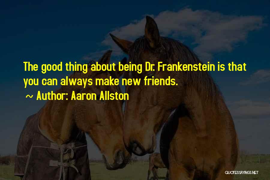 Good Friends Being There For You Quotes By Aaron Allston