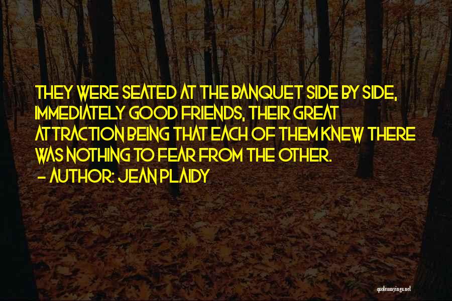 Good Friends Being There For You Quotes By Jean Plaidy