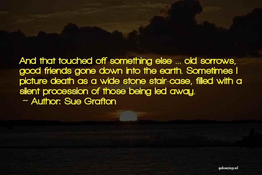 Good Friends Being There For You Quotes By Sue Grafton