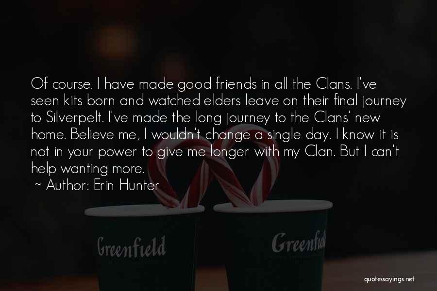 Good Friends Change Quotes By Erin Hunter