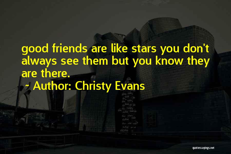 Good Friends Don't Quotes By Christy Evans