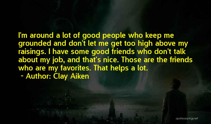 Good Friends Don't Quotes By Clay Aiken