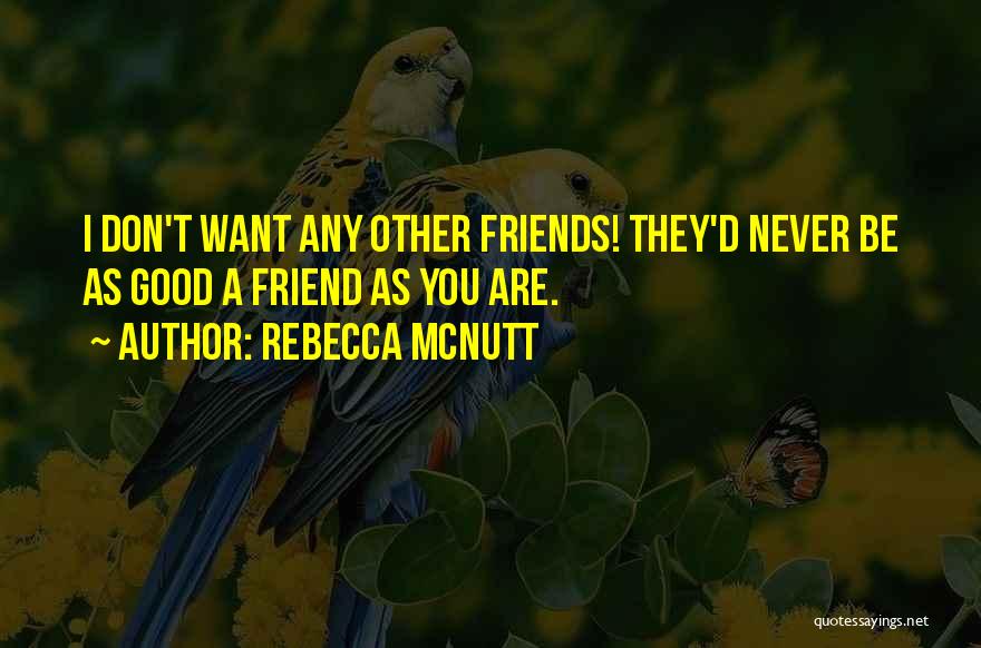 Good Friends Don't Quotes By Rebecca McNutt