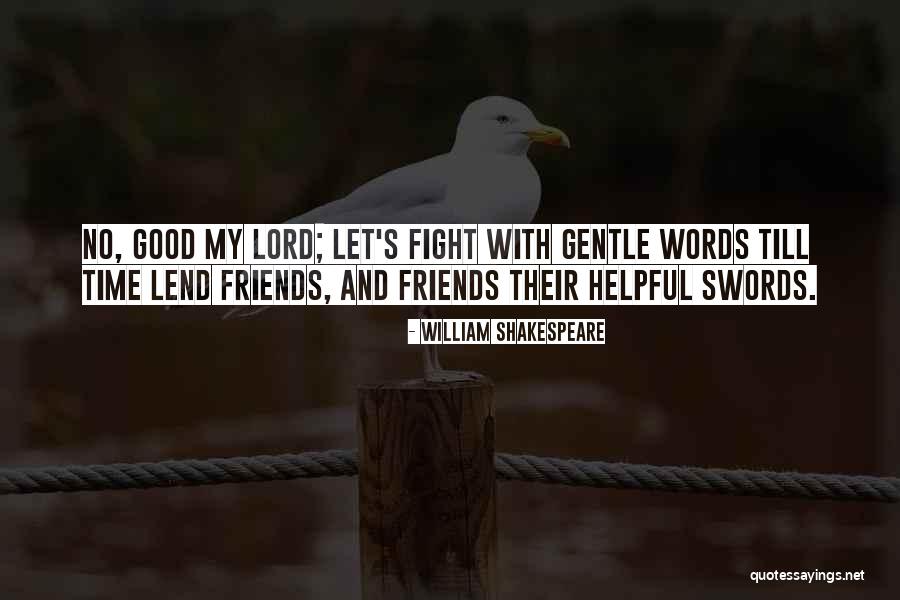 Good Friends Fight Quotes By William Shakespeare