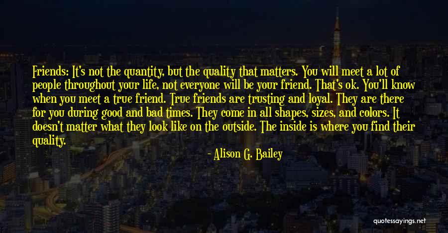 Good Friends For Life Quotes By Alison G. Bailey