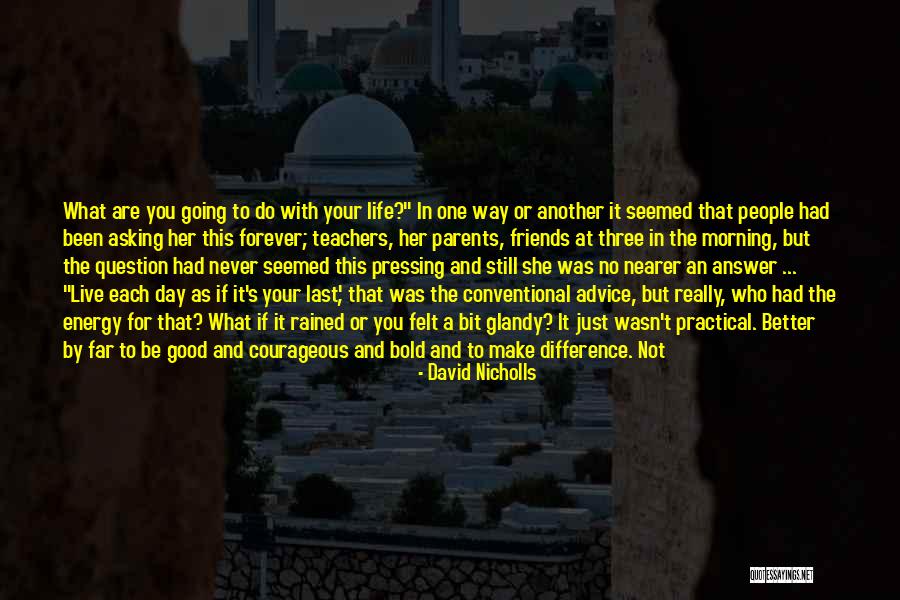 Good Friends For Life Quotes By David Nicholls